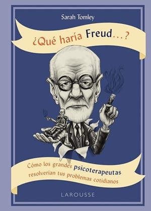 QUÉ HARÍA FREUD ....? | 9788416984756 | TOMLEY,SARAH | Libreria Geli - Librería Online de Girona - Comprar libros en catalán y castellano