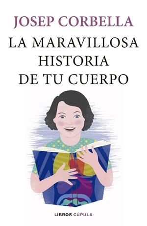 LA MARAVILLOSA HISTORIA DE TU CUERPO | 9788448024093 | CORBELLA,JOSEP | Libreria Geli - Librería Online de Girona - Comprar libros en catalán y castellano