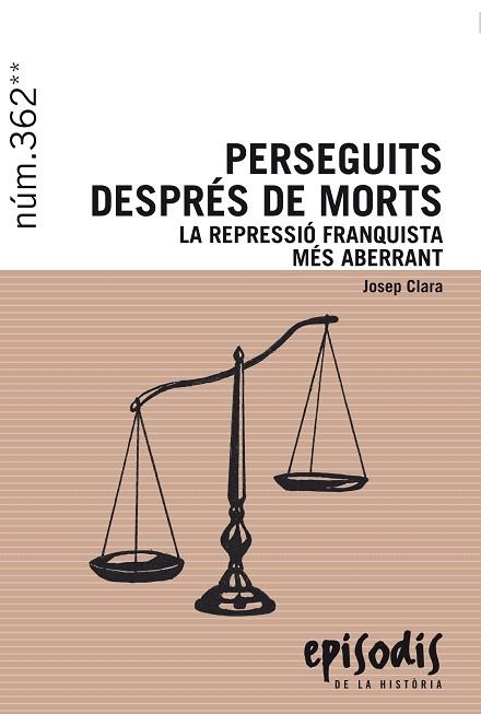 PERSEGUITS DESPRÉS DE MORTS.LA REPRESSIÓ FRANQUISTA MÉS ABERRANT | 9788423208401 | CLARA,JOSEP | Libreria Geli - Librería Online de Girona - Comprar libros en catalán y castellano