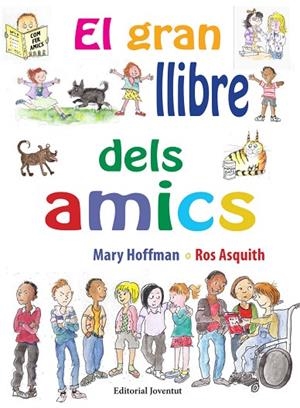 EL GRAN LLIBRE DELS AMICS | 9788426144874 | HOFFMAN,MARY/ASQUITH,ROS | Libreria Geli - Librería Online de Girona - Comprar libros en catalán y castellano