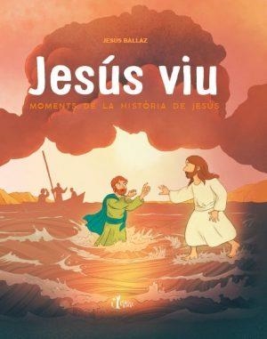 JESÚS VIU.MOMENTS DE LA HISTÒRIA DE JESÚS | 9788491360988 | BALLAZ,JESÚS | Libreria Geli - Librería Online de Girona - Comprar libros en catalán y castellano