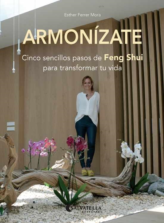 ARMONÍZATE.CINCO SENCILLOS PASOS DE FENG SHUI PARA TRANSFORMAR TU VIDA | 9788417091507 | FERRER MORA,ESTHER | Libreria Geli - Librería Online de Girona - Comprar libros en catalán y castellano