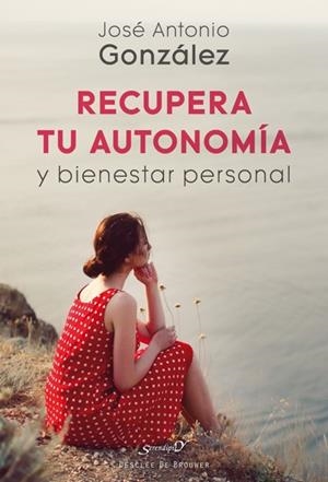 RECUPERA TU AUTONOMíA Y BIENESTAR PERSONAL | 9788433029720 | GONZÁLEZ SUÁREZ,JOSÉ ANTONIO | Libreria Geli - Librería Online de Girona - Comprar libros en catalán y castellano