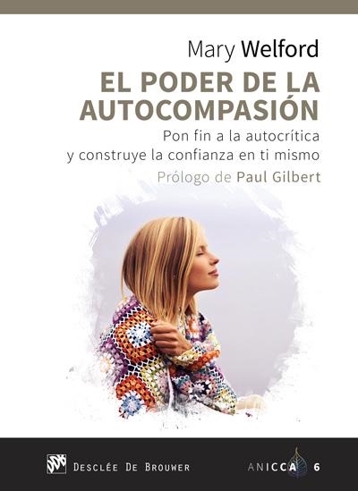 EL PODER DE LA AUTOCOMPASIóN. PON FIN A LA AUTOCRíTICA Y CONSTRUYE LA CONFIANZA | 9788433029713 | WELFORD,MARY | Libreria Geli - Librería Online de Girona - Comprar libros en catalán y castellano