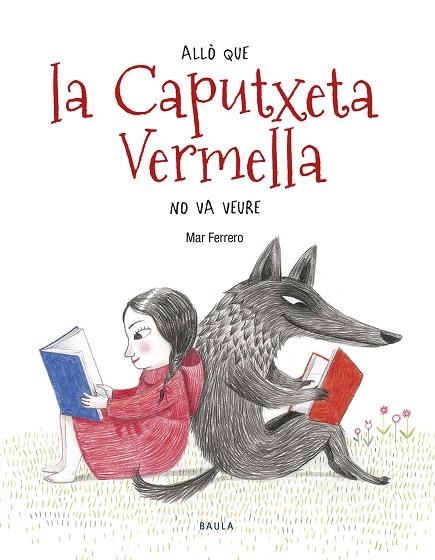 ALLÒ QUE LA CAPUTXETA VERMELLA NO VA VEURE | 9788447936588 | FERRERO BARRIO,MAR | Libreria Geli - Librería Online de Girona - Comprar libros en catalán y castellano