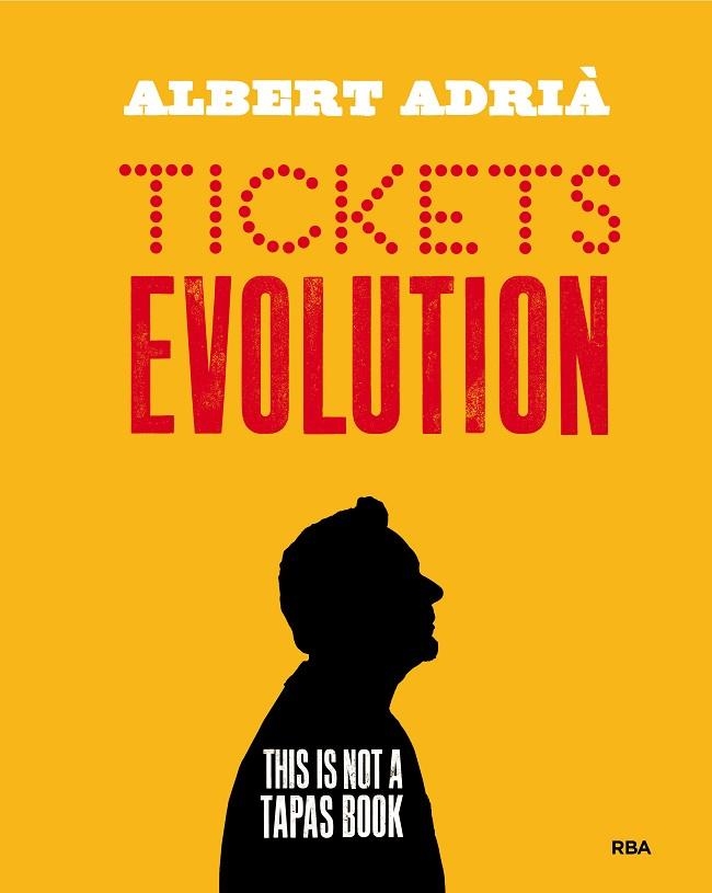 TICKETS EVOLUTION | 9788490568712 | ADRIA,ALBERT | Libreria Geli - Librería Online de Girona - Comprar libros en catalán y castellano