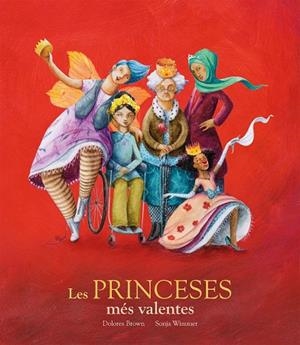 LES PRINCESES MÉS VALENTES | 9788417123406 | BROWN,DOLORES/WIMMER,SONJA | Llibreria Geli - Llibreria Online de Girona - Comprar llibres en català i castellà