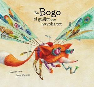 EN BOGO EL GUILLOT QUE HO VOILA TOT | 9788417123420 | ISERN,SUSANNA/WIMMER,SONJA | Llibreria Geli - Llibreria Online de Girona - Comprar llibres en català i castellà