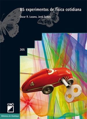 85 EXPERIMENTOS DE FíSICA COTIDIANA | 9788499805542 | LOZANO LUCIA,ÓSCAR R./SOLBES MATARREDONA,JORDI | Libreria Geli - Librería Online de Girona - Comprar libros en catalán y castellano