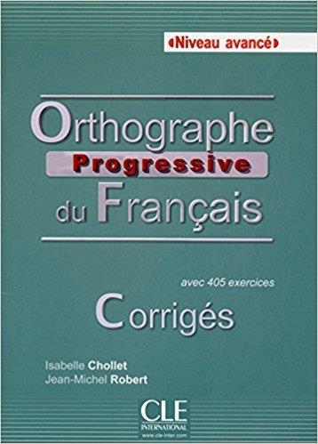 ORTHOGRAPHE PROGRESSIVE DU FRANÇAIS(NIVEAU AVANCÉ AVEC 405 EXERCICES+CORRIGES) | 9782090380941 | CHOLLET,ISABELLE | Libreria Geli - Librería Online de Girona - Comprar libros en catalán y castellano