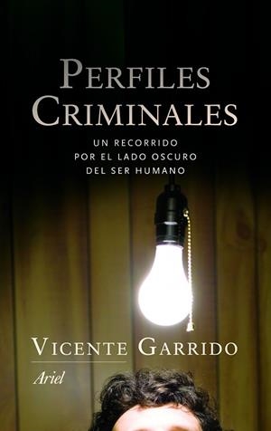 PERFILES CRIMINALES.UN RECORRIDO POR EL LADO OSCURO DEL SER HUMANO | 9788434401655 | GARRIDO GENOVÉS,VICENTE | Llibreria Geli - Llibreria Online de Girona - Comprar llibres en català i castellà