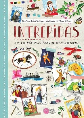INTRÉPIDAS.LOS EXCEPCIONALES VIAJES DE 25 EXPLORADORAS | 9788416427185 | PUJOL BUHIGAS,CRISTINA/ORTEGA,RENA | Libreria Geli - Librería Online de Girona - Comprar libros en catalán y castellano