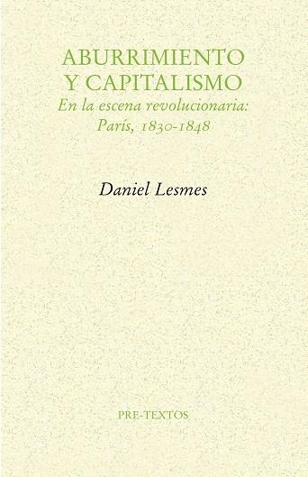 ABURRIMIENTO Y CAPITALISMO.EN LA ESCENA REVOLUCIONARIA:PARÍS,1830-1848 | 9788417143183 | LESMES,DANIEL | Libreria Geli - Librería Online de Girona - Comprar libros en catalán y castellano