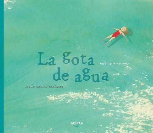 LA GOTA DE AGUA SEGÚN RAIMON PANIKKAR | 9788417440046 | CASTEL-BRANCO,INÊS | Libreria Geli - Librería Online de Girona - Comprar libros en catalán y castellano