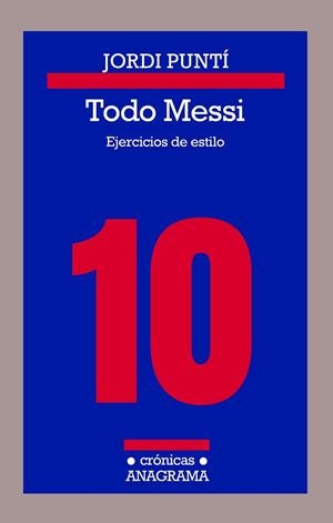 TODO MESSI.EJERCICIOS DE ESTILO | 9788433926180 | PUNTÍ,JORDI | Llibreria Geli - Llibreria Online de Girona - Comprar llibres en català i castellà