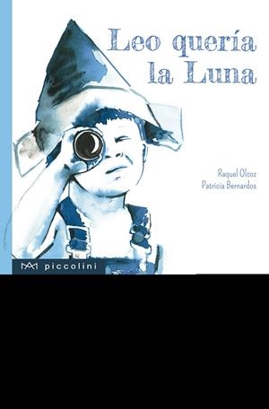 LEO QUERíA LA LUNA | 9788494833533 | OLCOZ,RAQUEL/BERNARDOS,PATRICIA | Libreria Geli - Librería Online de Girona - Comprar libros en catalán y castellano