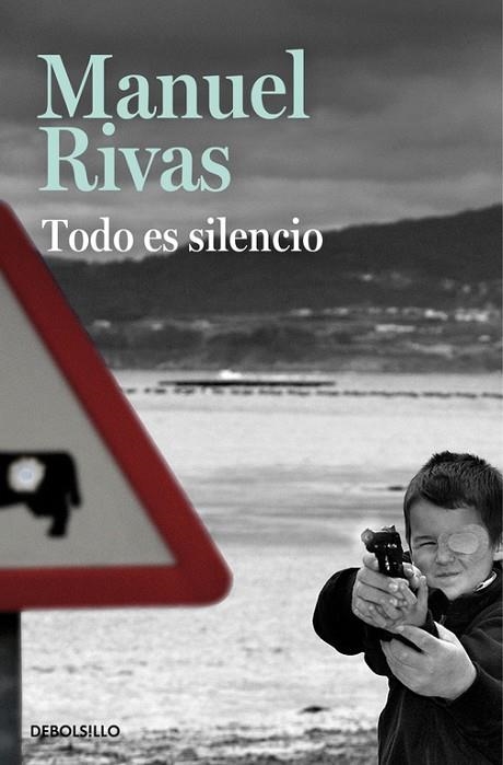 TODO ES SILENCIO | 9788490628867 | RIVAS,MANUEL | Libreria Geli - Librería Online de Girona - Comprar libros en catalán y castellano