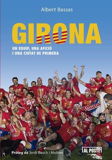 GIRONA.UN EQUIP,UNA AFICIO I UNA CIUTAT DE PRIMERA | 9788415726753 | BASSAS,ALBERT | Libreria Geli - Librería Online de Girona - Comprar libros en catalán y castellano