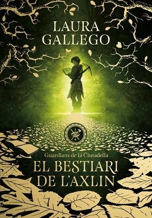 GUARDIANS DE LA CIUTADELLA-1.EL BESTIARI DE L'AXLIN | 9788490439326 | GALLEGO,LAURA | Llibreria Geli - Llibreria Online de Girona - Comprar llibres en català i castellà