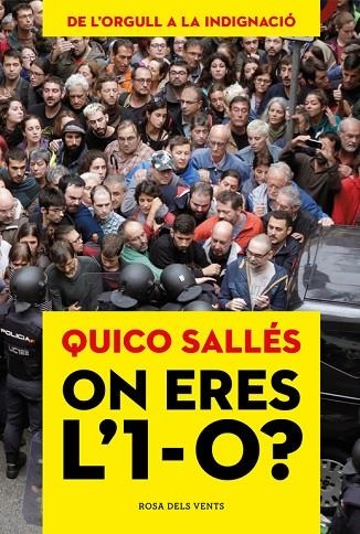 ON ERES L'1-O?DE L'ORGULL A LA INDIGNACIÓ | 9788416930760 | SALLÉS,QUICO | Libreria Geli - Librería Online de Girona - Comprar libros en catalán y castellano