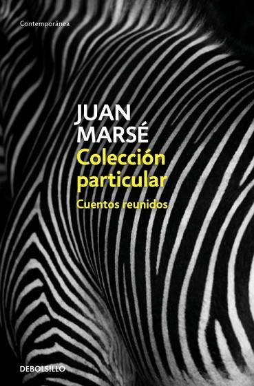 COLECCIÓN PARTICULAR.CUENTOS REUNIDOS | 9788466342728 | MARSÉ,JUAN | Libreria Geli - Librería Online de Girona - Comprar libros en catalán y castellano