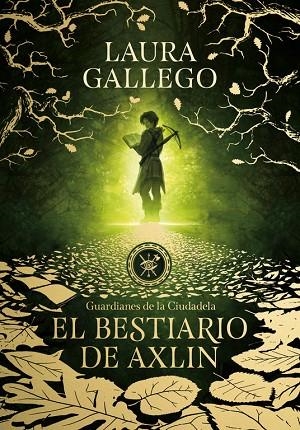 GUARDIANES DE LA CIUDADELA-1.EL BESTIARIO DE AXILIN | 9788490439319 | GALLEGO,LAURA | Llibreria Geli - Llibreria Online de Girona - Comprar llibres en català i castellà