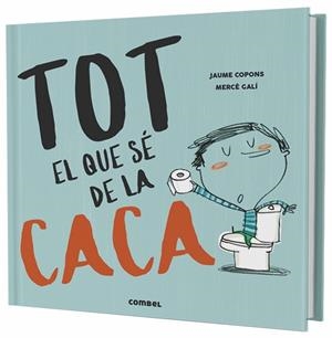TOT EL QUE Sé DE LA CACA | 9788491013105 | COPONS,JAUME | Libreria Geli - Librería Online de Girona - Comprar libros en catalán y castellano