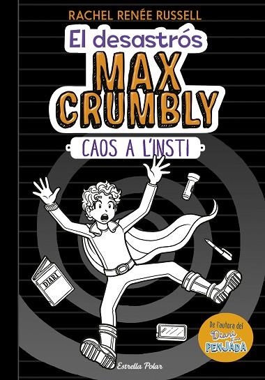 CAOS A L'INSTI(EL DESASTRÓS MAX CRUMBLY-2) | 9788491375012 | RUSSELL,RACHEL RENÉE | Libreria Geli - Librería Online de Girona - Comprar libros en catalán y castellano