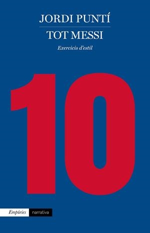 TOT MESSI | 9788417016494 | PUNTÍ,JORDI | Llibreria Geli - Llibreria Online de Girona - Comprar llibres en català i castellà