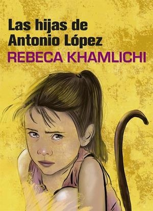LAS HIJAS DE ANTONIO LóPEZ | 9788416670482 | KHAMLICHI,REBECA | Llibreria Geli - Llibreria Online de Girona - Comprar llibres en català i castellà