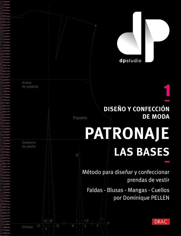 DISEÑO Y CONFECCIÓN DE MODA. PATRONAJE.LAS BASES | 9788498745863 | PELLEN,DOMINIQUE | Llibreria Geli - Llibreria Online de Girona - Comprar llibres en català i castellà
