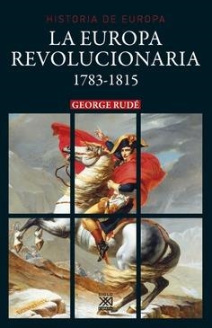 LA EUROPA REVOLUCIONARIA(1783-1815) | 9788432319037 | RUDÉ,GEORGE | Libreria Geli - Librería Online de Girona - Comprar libros en catalán y castellano