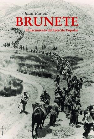BRUNETE.EL NACIMIENTO DEL EJÉRCITO POPULAR | 9788494815003 | BARCELÓ,JUAN | Libreria Geli - Librería Online de Girona - Comprar libros en catalán y castellano