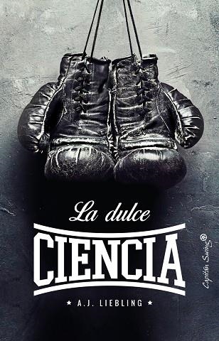 LA DULCE CIENCIA | 9788494808654 | LIEBLING,A.J. | Libreria Geli - Librería Online de Girona - Comprar libros en catalán y castellano