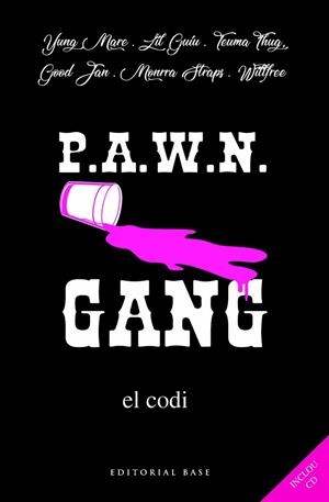 PAWN GANG.EL CODI | 9788417183295 | YUNG MARE/LIL GUIU/TEUMA THUG/GOOD JAN/MONRRA STRAPS/WILLFREE | Libreria Geli - Librería Online de Girona - Comprar libros en catalán y castellano