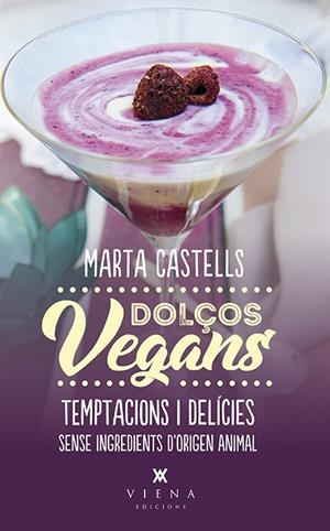 DOLçOS VEGANS | 9788483309872 | CASTELLS,MARTA | Libreria Geli - Librería Online de Girona - Comprar libros en catalán y castellano