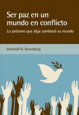 SER PAZ EN UN MUNDO EN CONFLICTO | 9788415053842 | ROSENBERG,MARSHALL B. | Llibreria Geli - Llibreria Online de Girona - Comprar llibres en català i castellà