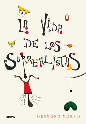 LA VIDA DE LOS SURREALISTAS | 9788417254568 | MORRIS,DESMOND | Llibreria Geli - Llibreria Online de Girona - Comprar llibres en català i castellà