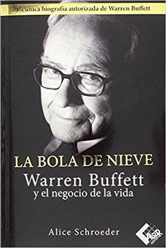 LA BOLA DE NIEVE.WARREN BUFFETT Y EL NEGOCIO DE LA VIDA | 9788494276880 | SCHROEDER,ALICE | Libreria Geli - Librería Online de Girona - Comprar libros en catalán y castellano