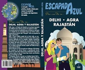 DELHI,AGRA Y RAJASTÁN (ESCAPADA AZUL.EDICIÓN 2018) | 9788417368432 | MAZARRASA,LUIS/CABRERA,DANIEL | Libreria Geli - Librería Online de Girona - Comprar libros en catalán y castellano