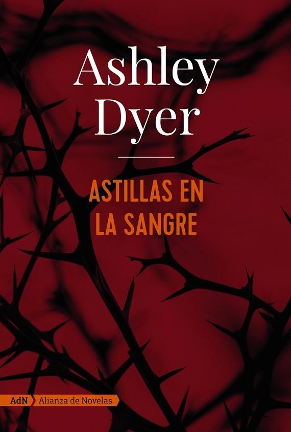 ASTILLAS EN LA SANGRE | 9788491810834 | DYER,ASHLEY | Libreria Geli - Librería Online de Girona - Comprar libros en catalán y castellano