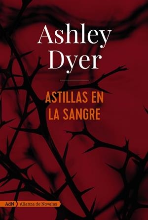 ASTILLAS EN LA SANGRE | 9788491810834 | DYER,ASHLEY | Libreria Geli - Librería Online de Girona - Comprar libros en catalán y castellano