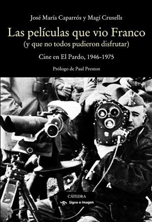 LAS PELÍCULAS QUE VIO FRANCO (CINE EN EL PARDO 1946-1975) | 9788437638072 | CAPARRÓS LERA,JOSÉ MARÍA/CRUSELLS VALETA,MAGÍ | Libreria Geli - Librería Online de Girona - Comprar libros en catalán y castellano