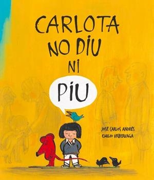 CARLOTA NO DIU NI PIU | 9788494292941 | ANDRéS, JOSé CARLOS/URBERUAGA, EMILIO | Libreria Geli - Librería Online de Girona - Comprar libros en catalán y castellano