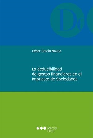 LA DEDUCIBILIDAD DE GASTOS FINANCIEROS EN EL IMPUESTO DE SOCIEDADES | 9788491231875 | GARCÍA NOVOA,CÉSAR | Llibreria Geli - Llibreria Online de Girona - Comprar llibres en català i castellà