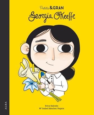 PETITA & GRAN GEORGIA O'KEEFFE | 9788490654484 | SÁNCHEZ VEGARA,Mª ISABEL/SALCEDO,ERICA | Llibreria Geli - Llibreria Online de Girona - Comprar llibres en català i castellà