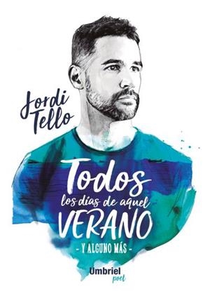 TODOS LOS DÍAS DE AQUEL VERANO Y ALGUNO MÁS | 9788416517039 | TELLO,JORDI | Llibreria Geli - Llibreria Online de Girona - Comprar llibres en català i castellà