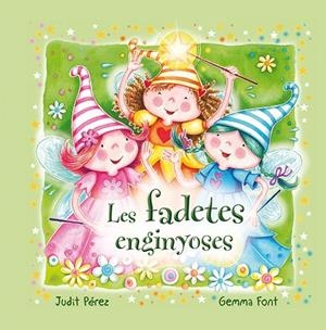 LES FADETES ENGINYOSES | 9788491451631 | PÉREZ,JUDIT/FONT ROCA,GEMMA | Libreria Geli - Librería Online de Girona - Comprar libros en catalán y castellano