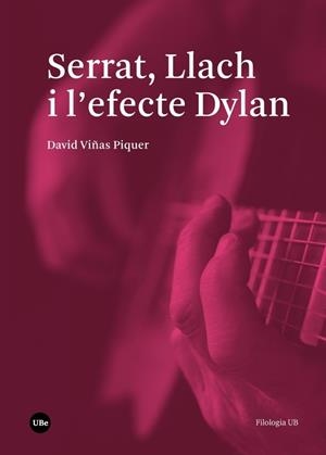 SERRAT,LLACH I L'EFECTE DYLAN | 9788491680802 | VIÑAS PIQUER,DAVID | Libreria Geli - Librería Online de Girona - Comprar libros en catalán y castellano