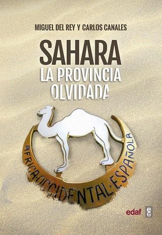 SAHARA.LA PROVINCIA OLVIDADA | 9788441438514 | DEL REY,MIGUEL/CANALES,CARLOS | Libreria Geli - Librería Online de Girona - Comprar libros en catalán y castellano